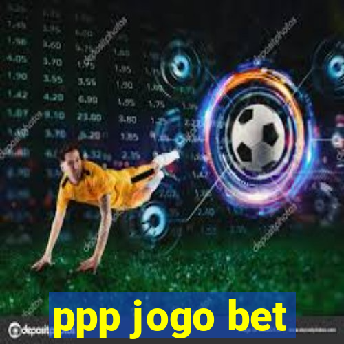 ppp jogo bet